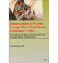 Empowerment of Women through Micro Credit Based Enterprises in India: An Analytical Study Based on the Performance and Prospects of Micro Credit Enterprises